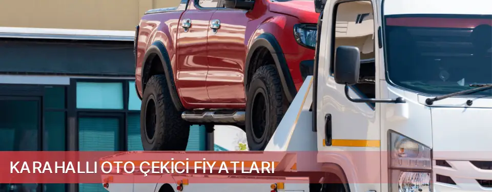 Karahallı İlçemi Oto Çekici Fiyatları